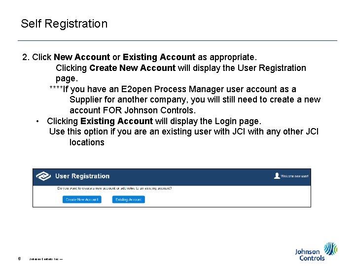 Self Registration 2. Click New Account or Existing Account as appropriate. Clicking Create New Self Registration 2. Click New Account or Existing Account as appropriate. Clicking Create New