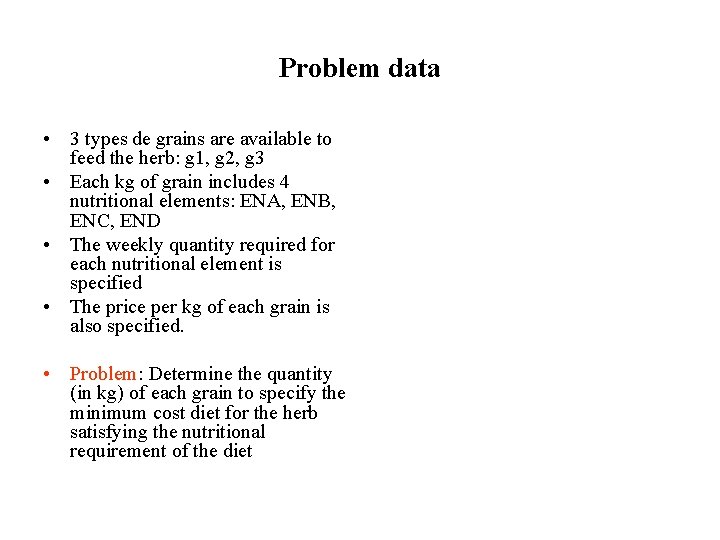 Problem data • 3 types de grains are available to feed the herb: g Problem data • 3 types de grains are available to feed the herb: g
