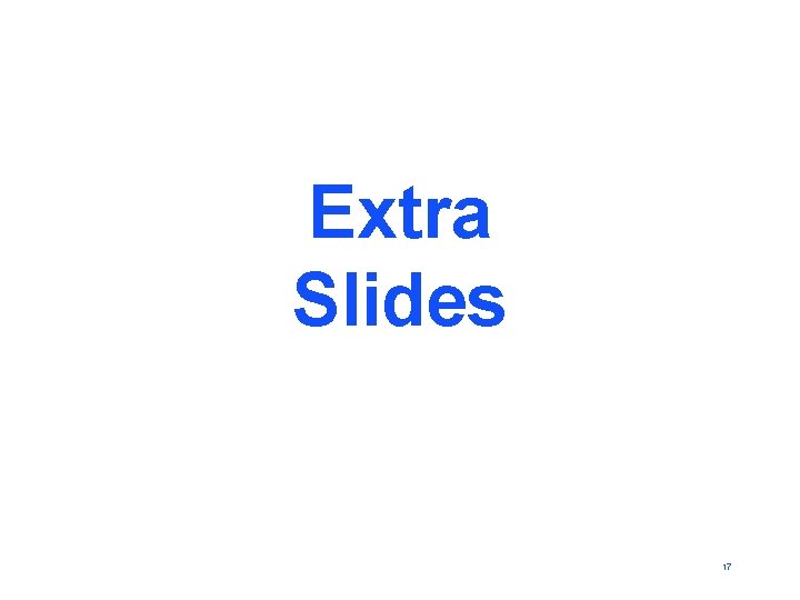 Extra Slides 17 