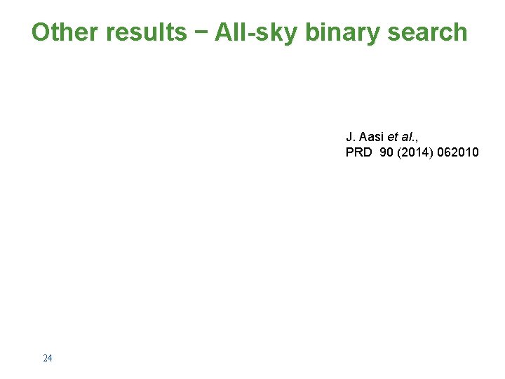 Other results – All-sky binary search J. Aasi et al. , PRD 90 (2014)