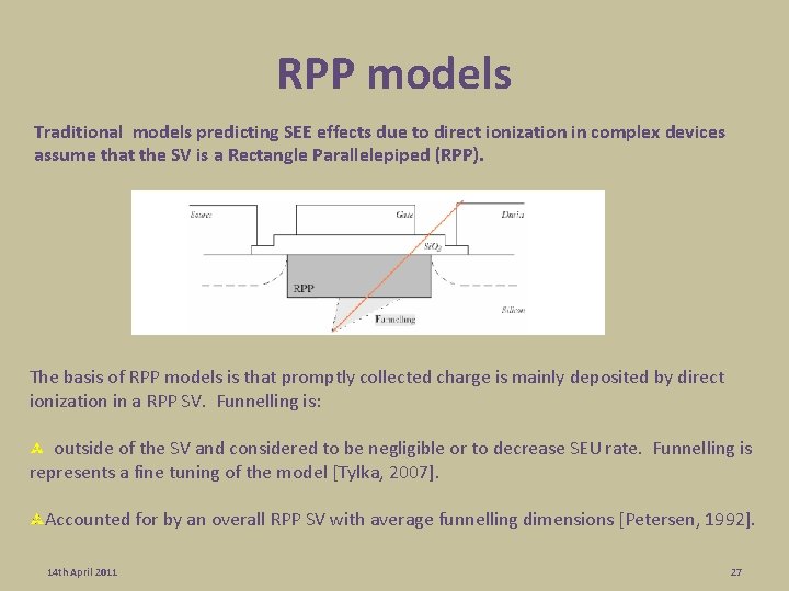 RPP models Traditional models predicting SEE effects due to direct ionization in complex devices RPP models Traditional models predicting SEE effects due to direct ionization in complex devices