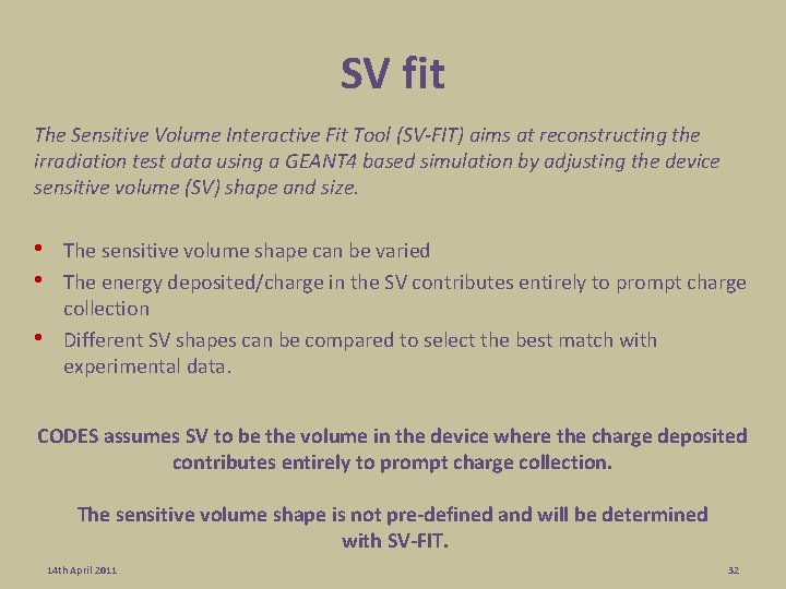 SV fit The Sensitive Volume Interactive Fit Tool (SV-FIT) aims at reconstructing the irradiation SV fit The Sensitive Volume Interactive Fit Tool (SV-FIT) aims at reconstructing the irradiation