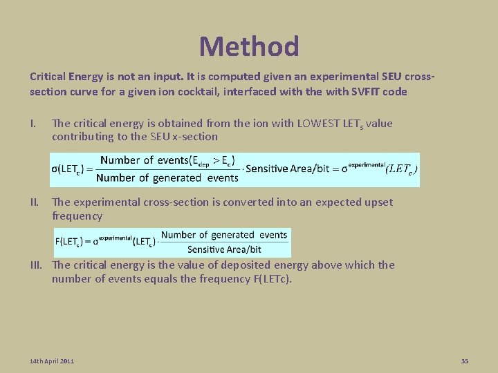Method Critical Energy is not an input. It is computed given an experimental SEU Method Critical Energy is not an input. It is computed given an experimental SEU
