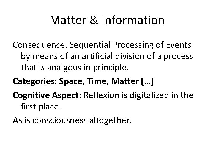 Matter & Information Consequence: Sequential Processing of Events by means of an artificial division