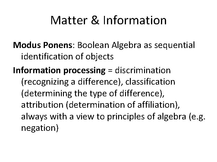 Matter & Information Modus Ponens: Boolean Algebra as sequential identification of objects Information processing