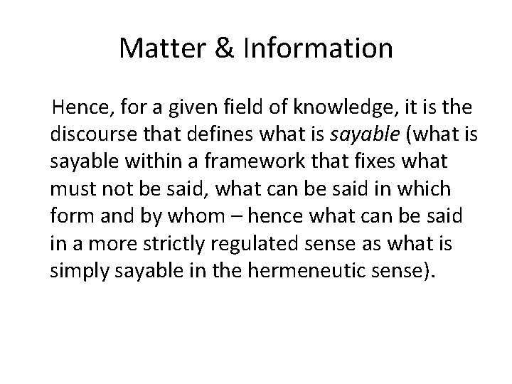 Matter & Information Hence, for a given field of knowledge, it is the discourse