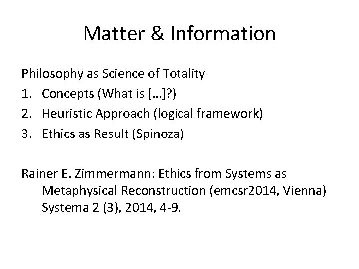 Matter & Information Philosophy as Science of Totality 1. Concepts (What is […]? )