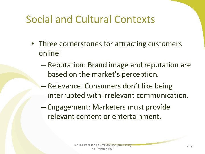 Social and Cultural Contexts • Three cornerstones for attracting customers online: – Reputation: Brand