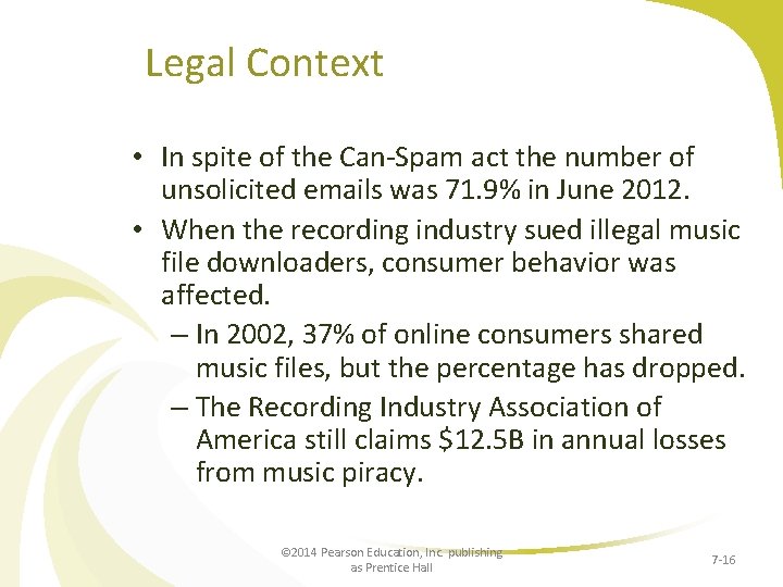 Legal Context • In spite of the Can-Spam act the number of unsolicited emails