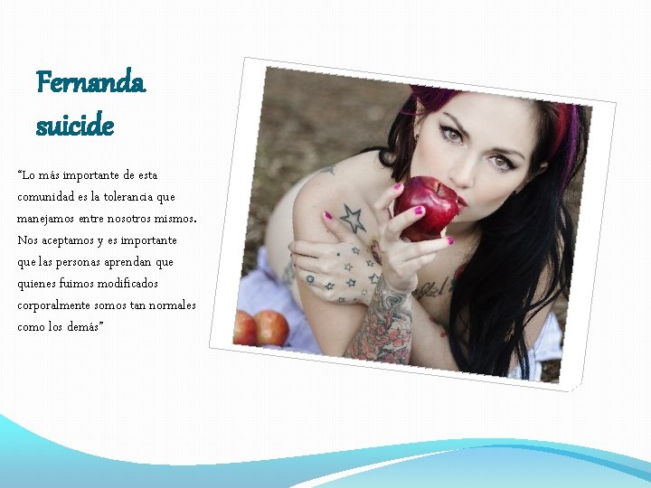 Fernanda suicide “Lo más importante de esta comunidad es la tolerancia que manejamos entre