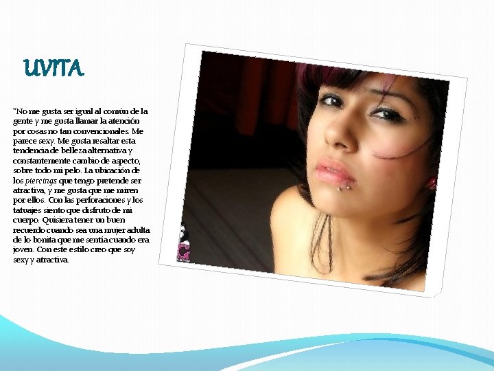 UVITA “No me gusta ser igual al común de la gente y me gusta