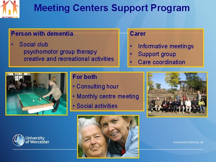 Meeting Centers Support Program Person with dementia Carer • Social club psychomotor group therapy