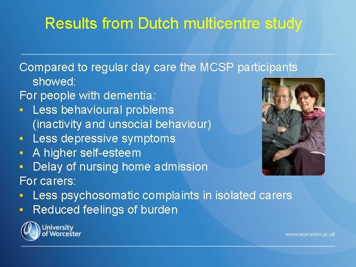 Results from Dutch multicentre study Compared to regular day care the MCSP participants showed: