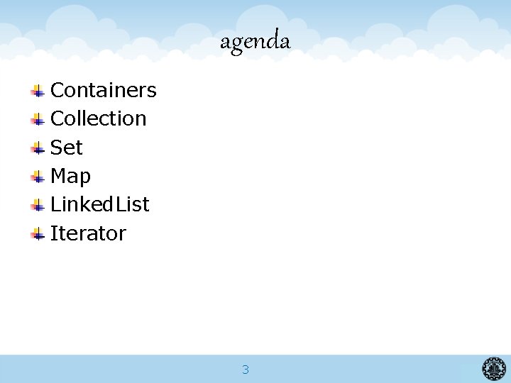 agenda Containers Collection Set Map Linked. List Iterator 3 