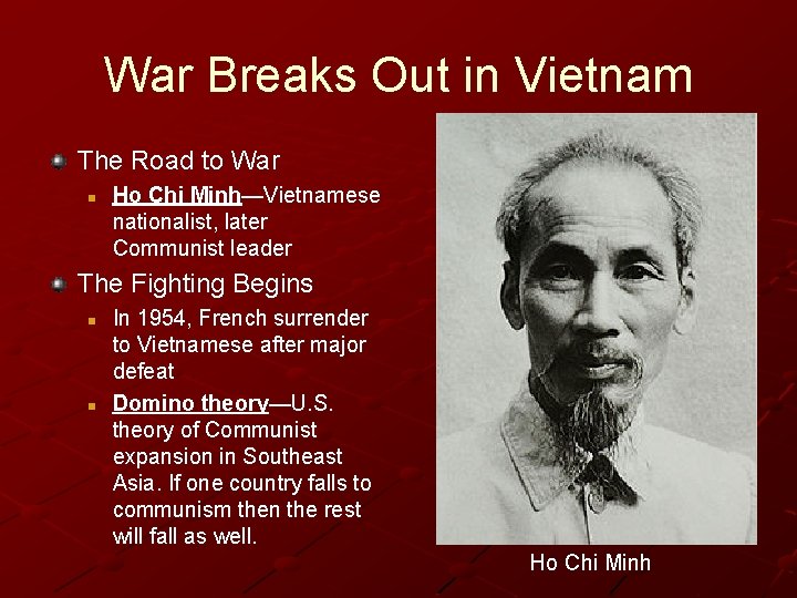 War Breaks Out in Vietnam The Road to War n Ho Chi Minh—Vietnamese nationalist, War Breaks Out in Vietnam The Road to War n Ho Chi Minh—Vietnamese nationalist,