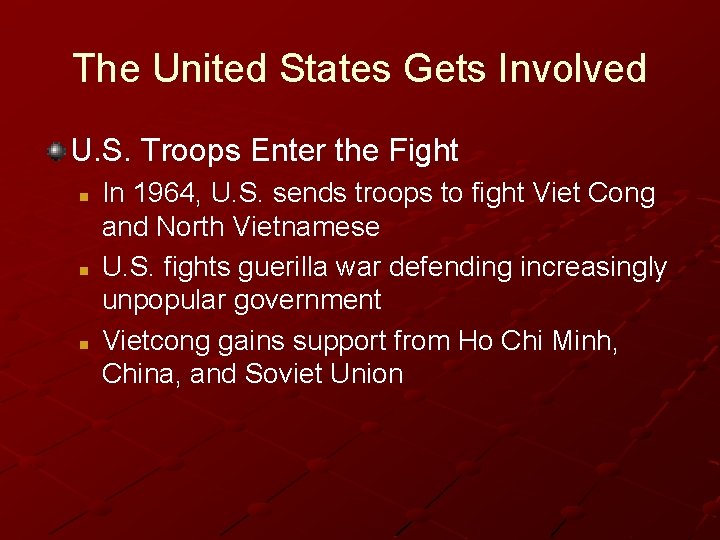 The United States Gets Involved U. S. Troops Enter the Fight n n n The United States Gets Involved U. S. Troops Enter the Fight n n n
