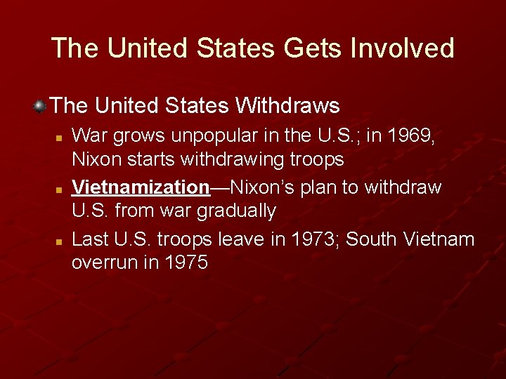 The United States Gets Involved The United States Withdraws n n n War grows The United States Gets Involved The United States Withdraws n n n War grows