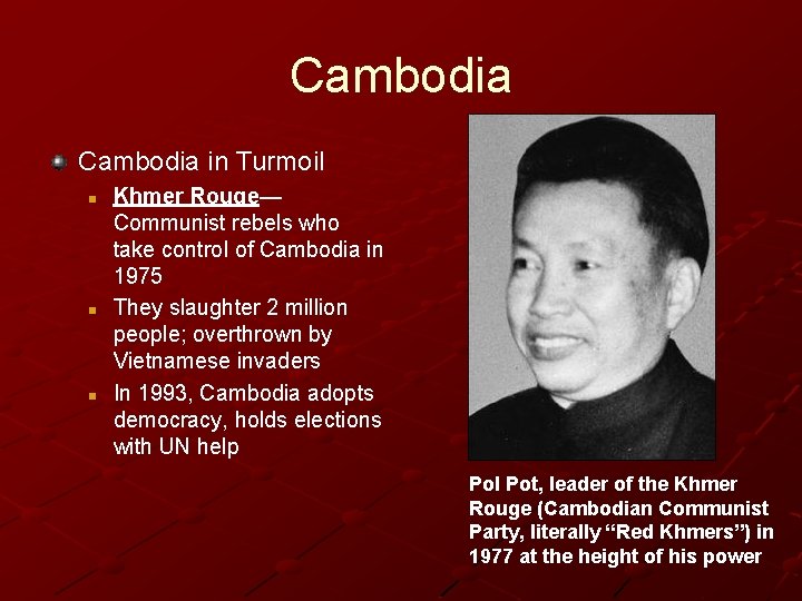 Cambodia in Turmoil n n n Khmer Rouge— Communist rebels who take control of Cambodia in Turmoil n n n Khmer Rouge— Communist rebels who take control of