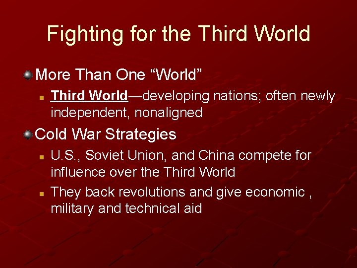 Fighting for the Third World More Than One “World” n Third World—developing nations; often Fighting for the Third World More Than One “World” n Third World—developing nations; often