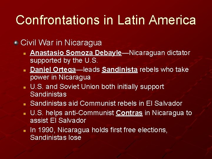 Confrontations in Latin America Civil War in Nicaragua n n n Anastasio Somoza Debayle—Nicaraguan Confrontations in Latin America Civil War in Nicaragua n n n Anastasio Somoza Debayle—Nicaraguan