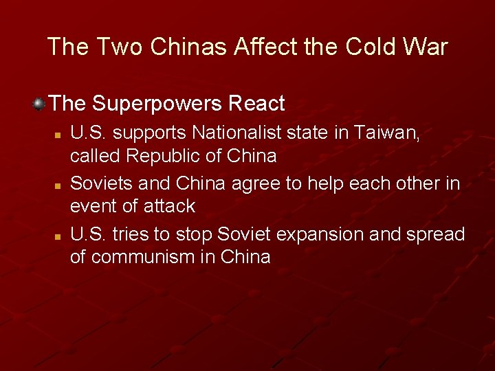 The Two Chinas Affect the Cold War The Superpowers React n n n U. The Two Chinas Affect the Cold War The Superpowers React n n n U.