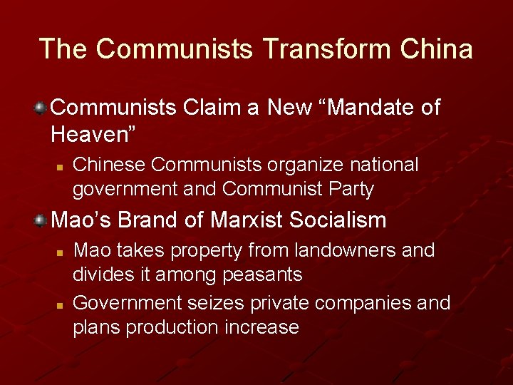 The Communists Transform China Communists Claim a New “Mandate of Heaven” n Chinese Communists The Communists Transform China Communists Claim a New “Mandate of Heaven” n Chinese Communists