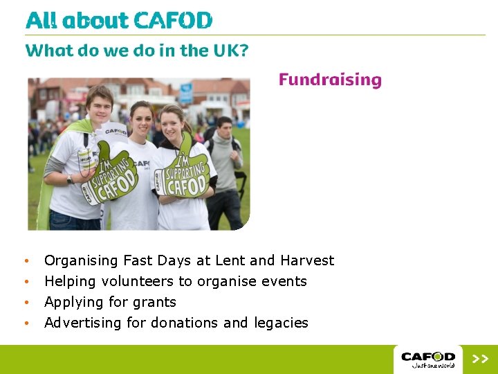  • • Organising Fast Days at Lent and Harvest Helping volunteers to organise