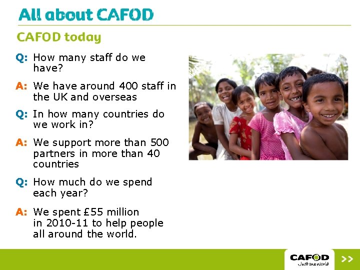Q: How many staff do we have? A: We have around 400 staff in