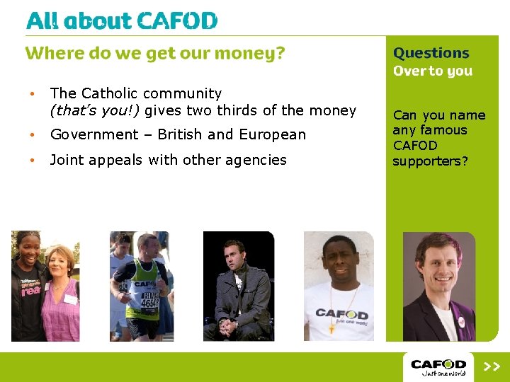  • The Catholic community (that’s you!) gives two thirds of the money •