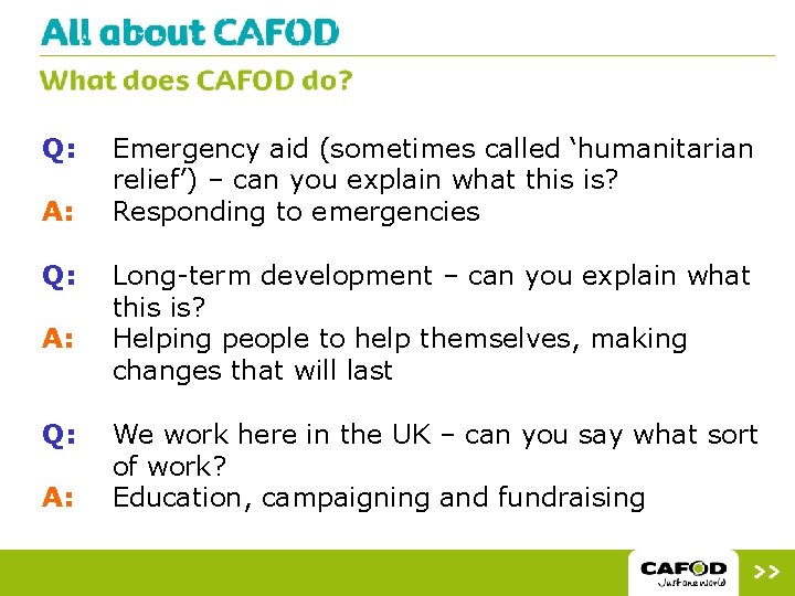 Q: A: Emergency aid (sometimes called ‘humanitarian relief’) – can you explain what this