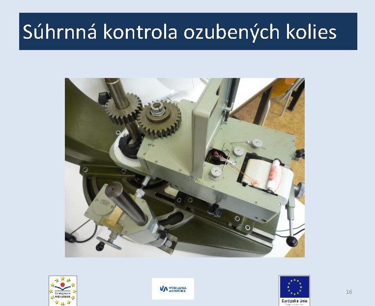 Súhrnná kontrola ozubených kolies 16 