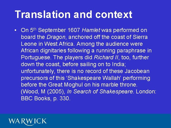 Translation and context • On 5 th September 1607 Hamlet was performed on board