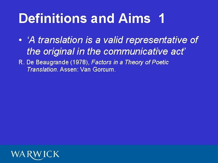 Definitions and Aims 1 • ‘A translation is a valid representative of the original