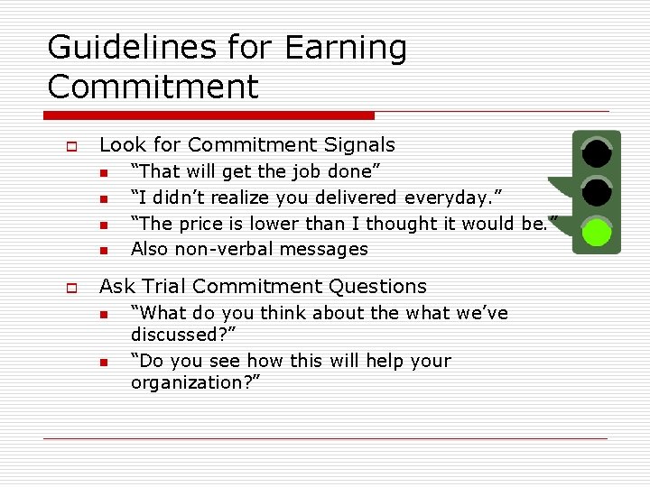 Guidelines for Earning Commitment o Look for Commitment Signals n n o “That will Guidelines for Earning Commitment o Look for Commitment Signals n n o “That will