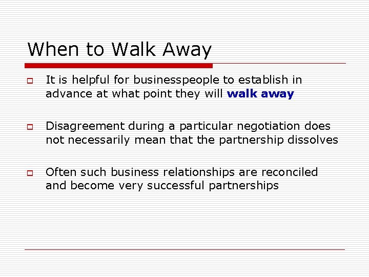 When to Walk Away o o o It is helpful for businesspeople to establish When to Walk Away o o o It is helpful for businesspeople to establish