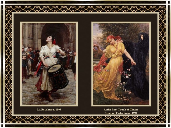 La Revolution, 1896 At the First Touch of Winter Summer Fades Away, 1897 
