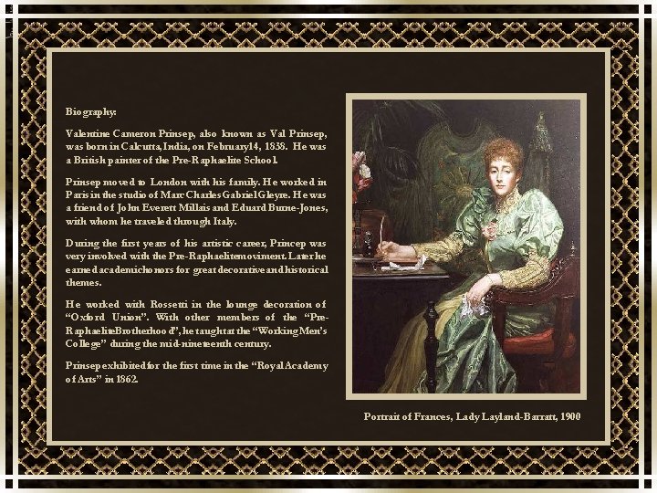 Biography: Valentine Cameron Prinsep, also known as Val Prinsep, was born in Calcutta, India,