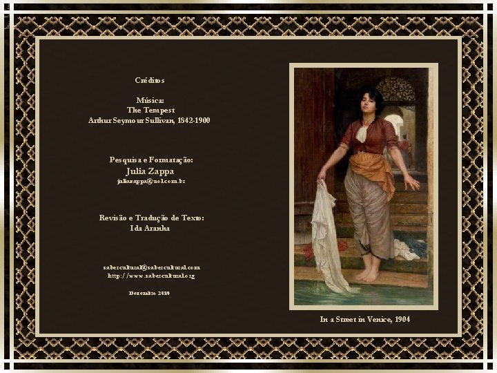 Créditos Música: The Tempest Arthur Seymour Sullivan, 1842 -1900 Pesquisa e Formatação: Julia Zappa