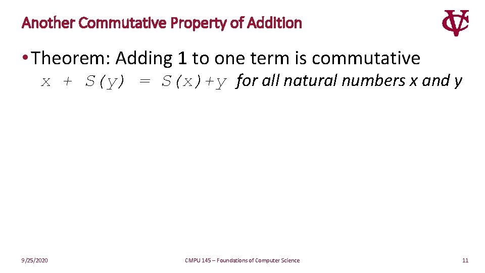 Another Commutative Property of Addition • Theorem: Adding 1 to one term is commutative