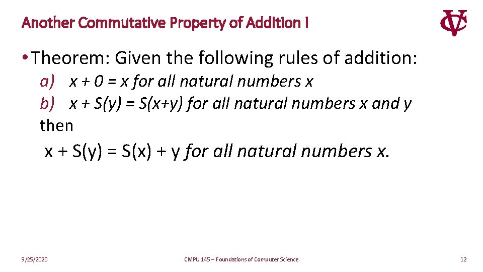 Another Commutative Property of Addition I • Theorem: Given the following rules of addition: