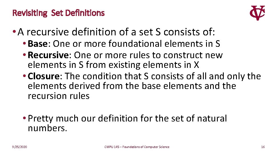 Revisiting Set Definitions • A recursive definition of a set S consists of: •