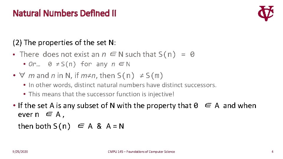 Natural Numbers Defined II (2) The properties of the set N: • There does