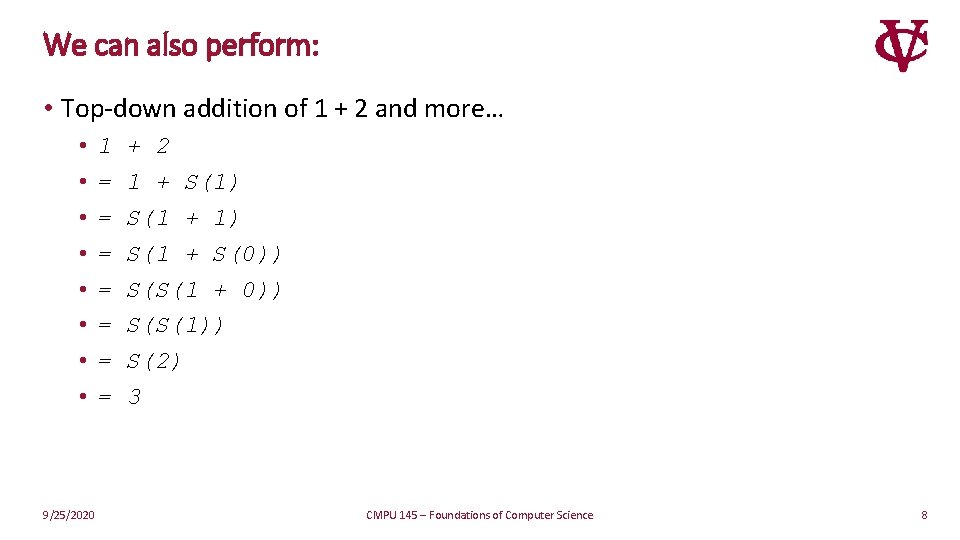 We can also perform: • Top-down addition of 1 + 2 and more… •