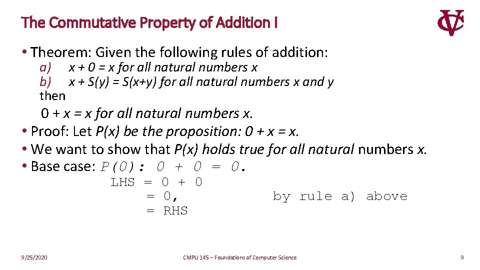 The Commutative Property of Addition I • Theorem: Given the following rules of addition:
