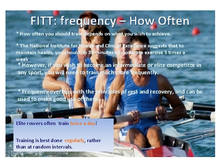 FITT: frequency – How Often * How often you should train depends on what