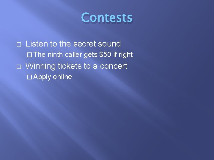 Contests � Listen to the secret sound � The � ninth caller gets $50