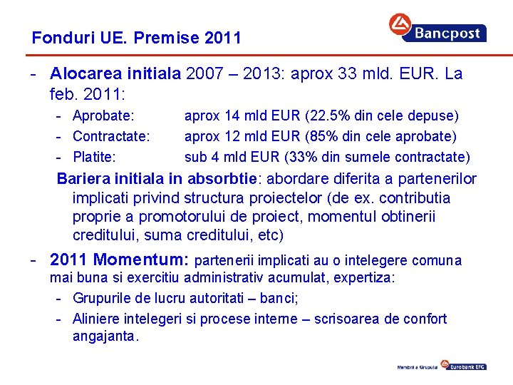 Fonduri UE. Premise 2011 - Alocarea initiala 2007 – 2013: aprox 33 mld. EUR.