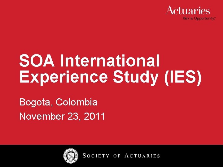 SOA International Experience Study (IES) Bogota, Colombia November 23, 2011 