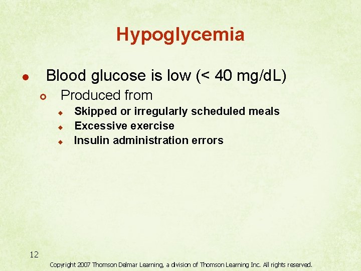 Hypoglycemia Blood glucose is low (< 40 mg/d. L) l £ Produced from u