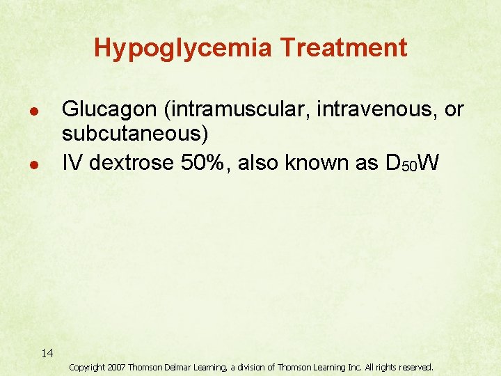 Hypoglycemia Treatment Glucagon (intramuscular, intravenous, or subcutaneous) IV dextrose 50%, also known as D